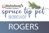Rogers - Spruce Tip Pot Workshop 2025