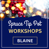 Blaine - Spruce Tip Pot Workshop 2026